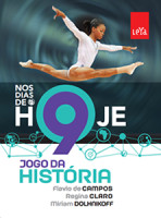 Jogo da História - Nos Dias de Hoje 9º Ano - 2ª Edição 
