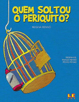 Quem soltou o periquito? 