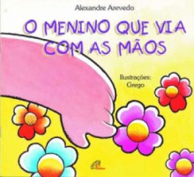 O Menino Que Via Com as Mãos 