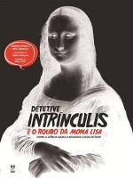 Detetive Intrículis e o Roubo da Mona Lisa Como a Ciência Ajuda a Resolver Casos Difíceis