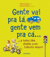 Gente Vai Pra lá, Gente Vem Pra cá... ...e Todos Tem Direito a um Trânsito Seguro