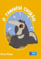 Tamanduá Chorão, O 