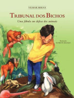 Tribunal dos Bichos - Uma Fábula em Defesa Dos Animais 