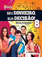 Seu Dinheiro, sua Decisão! - 8. ano 