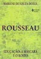 Rousseau - Educação: A Máscara e o Rosto 