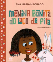 Menina Bonita do Laço de Fita - Coleção Barquinho de Papel 