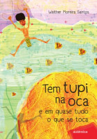 Tem Tupi na Oca e em Quase Tudo o Que se Toca 