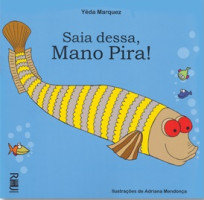 Saia Dessa, Mano Pira! 