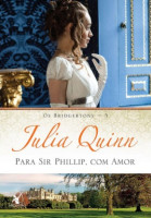 Para Sir Phillip, com amor (Os Bridgertons  Livro 5)
