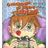 Menino Que Só Jogava Video Game, O 