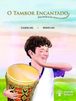 O tambor encantado Uma história de afetos e reencontros