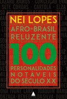 Afro-Brasil Reluzente - 100 Personalidades notávies do sécul 