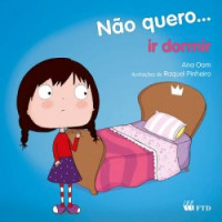 Não Quero... Ir Dormir - Coleção Não Quero 