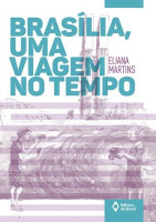 Brasilia - Uma Viagem No Tempo  